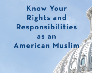 Conosci i tuoi diritti e responsabilità come musulmano americano